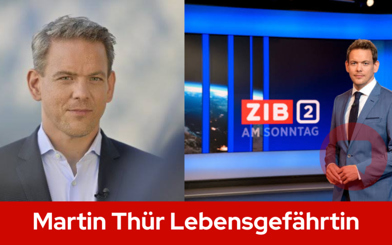 Martin Thür Lebensgefährtin: Was über die Partnerin des ZIB-2-Moderators bekannt ist